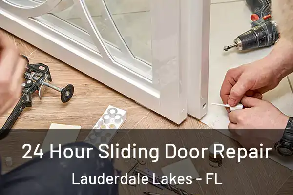 24 Hour Sliding Door Repair Lauderdale Lakes - FL