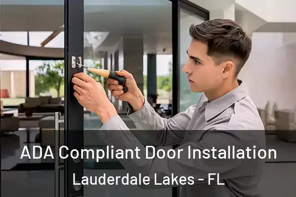 ADA Compliant Door Installation Lauderdale Lakes - FL