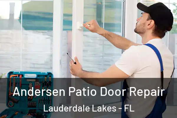 Andersen Patio Door Repair Lauderdale Lakes - FL