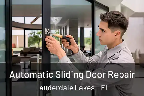 Automatic Sliding Door Repair Lauderdale Lakes - FL