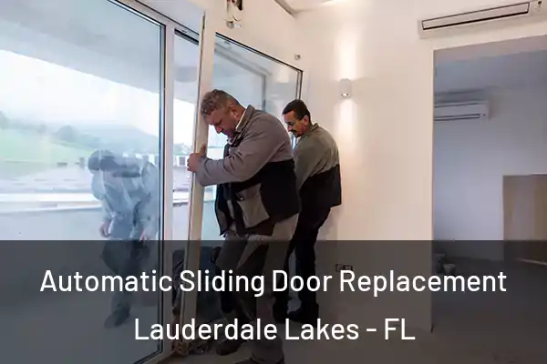 Automatic Sliding Door Replacement Lauderdale Lakes - FL