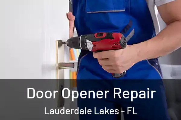 Door Opener Repair Lauderdale Lakes - FL