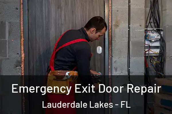 Emergency Exit Door Repair Lauderdale Lakes - FL