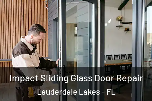 Impact Sliding Glass Door Repair Lauderdale Lakes - FL