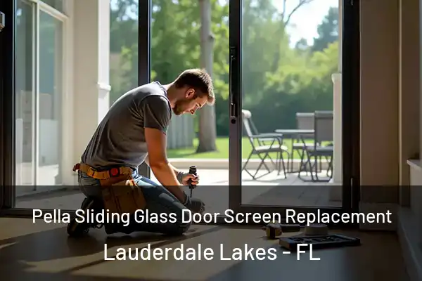 Pella Sliding Glass Door Screen Replacement Lauderdale Lakes - FL