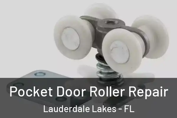 Pocket Door Roller Repair Lauderdale Lakes - FL