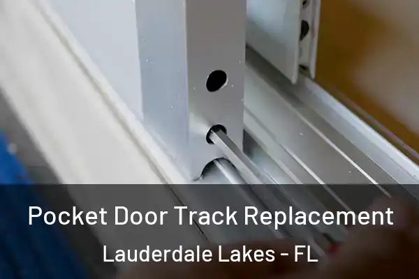 Pocket Door Track Replacement Lauderdale Lakes - FL