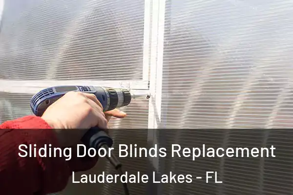 Sliding Door Blinds Replacement Lauderdale Lakes - FL