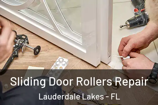 Sliding Door Rollers Repair Lauderdale Lakes - FL