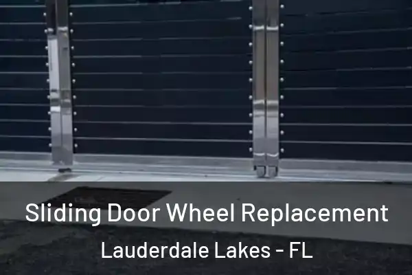 Sliding Door Wheel Replacement Lauderdale Lakes - FL
