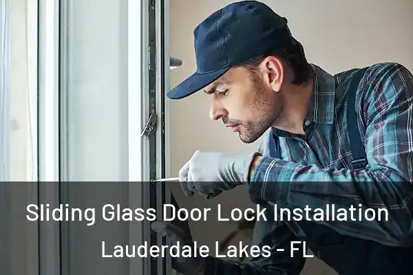 Sliding Glass Door Lock Installation Lauderdale Lakes - FL