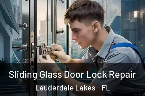 Sliding Glass Door Lock Repair Lauderdale Lakes - FL