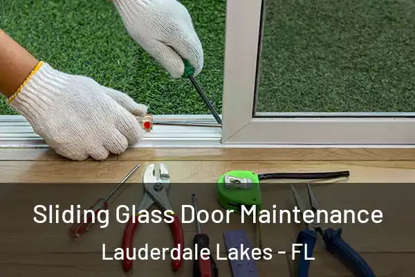 Sliding Glass Door Maintenance Lauderdale Lakes - FL