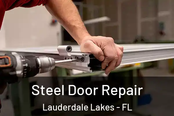 Steel Door Repair Lauderdale Lakes - FL